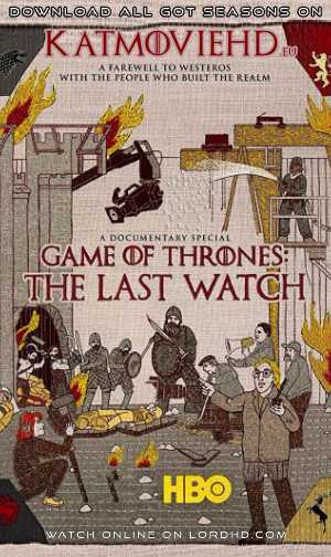 Game of Thrones: The Last Watch (2019) 720p Web-DL [GOT S8 Documentary Movie]